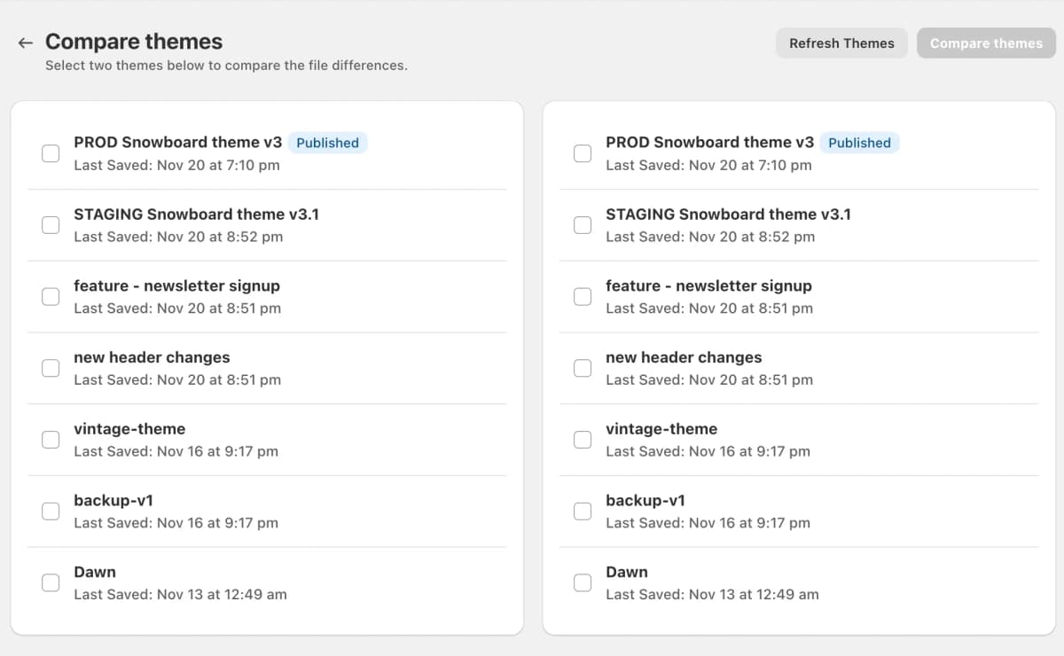 Two columns of your themes so you can choose which ones to compare
